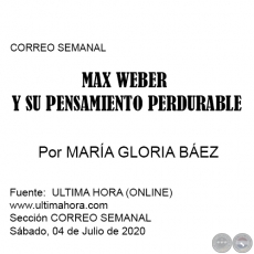 MAX WEBER Y SU PENSAMIENTO PERDURABLE - Por MARA GLORIA BEZ - Sbado, 04 de Julio de 2020